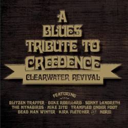 Creedence Clearwater Revival : A Blues Tribute to Creedence Clearwater Revival